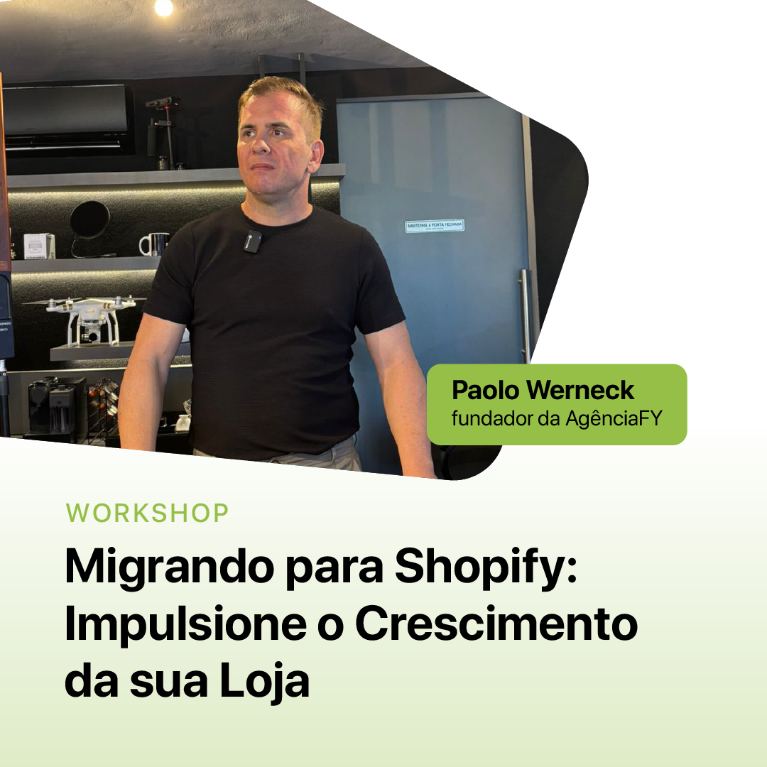 Migrando para Shopify: Impulsione seu Crescimento c/ Paolo Werneck